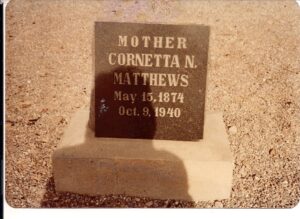 Grave stone of Cornetta Nielsen Matthews 15 May 1874 - 8 Oct 1940.